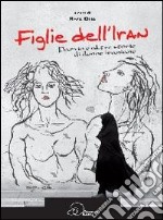 Figlie dell'Iran. Parvin e altre storie di donne iraniane libro