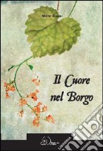 Il cuore nel borgo libro