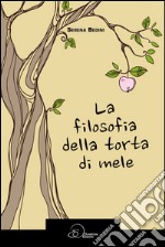 La filosofia della torta di mele libro