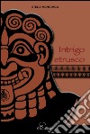 Intrigo etrusco libro