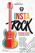 InstaRock. Istantanee di rock da Jimi Hendrix ai Green Day libro