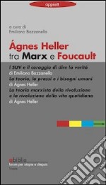 Agnes Heller tra Marx e Foucault libro