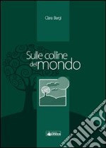 Sulle colline del mondo libro