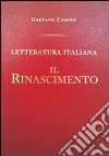 Il Rinascimento. Letteratura italiana libro