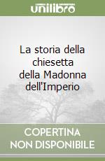 La storia della chiesetta della Madonna dell'Imperio libro