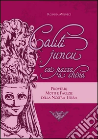 Caliti juncu. Ca' passa 'a china libro