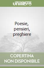 Poesie, pensieri, preghiere libro