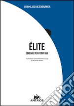 Elite. Educare per i tempi bui libro