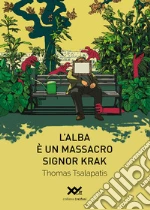 L'alba è un massacro, Signor Krak