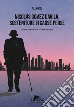 Nicolas Gomez Davila. Sostenitore di cause perse libro