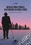 Nicolas Gomez Davila. Sostenitore di cause perse libro