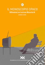 Il monoscopio opaco. Riflessioni su Luciano Bianciardi libro