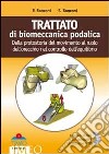 Trattato di biomeccanica podalica. Dalla protostoria del movimento al ruolo dell'orecchio nel controllo dell'equilibrio. Con DVD libro