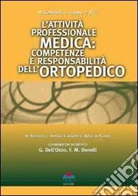 L'attività professionale medica. Competenze e responsabilità dell'ortopedico libro