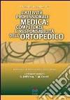 L'attività professionale medica. Competenze e responsabilità dell'ortopedico libro