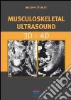 Musculoskeletal ultrasound. 3D-4D libro di Monetti Giuseppe
