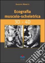 Ecografia muscolo-scheletrica. 3D-4D libro