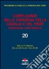 Complicanze nella chirurgia della caviglia e del piede. Prevenzione e trattamento libro