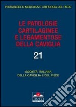 Le patologie cartilaginee e legamentose della caviglia libro