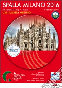 Chirurgia spalla Congresso Milano 2016. Live surgery. 4° International meeting (Milano, 11-12 febbraio 2016). Con DVD libro