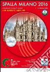 Chirurgia spalla Congresso Milano 2016. Live surgery. 4° International meeting (Milano, 11-12 febbraio 2016). Con DVD libro