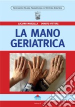 La mano geriatrica. Ediz. illustrata