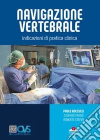 Navigazione vertebrale. Indicazioni di pratica clinica libro