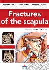 Fractures of the scapula. Ediz. illustrata libro