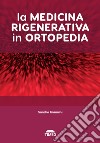 La medicina rigenerativa in ortopedia libro