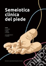 Semeiotica clinica del piede. Ediz. illustrata