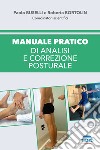 Manuale pratico di analisi e correzione posturale libro