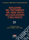 Evoluzione nel trattamento del piede piatto dell'adolescente e dell'adulto libro di Società italiana della caviglia e del piede (cur.)