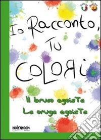 Il bruco egoista. Ediz. italiana e spagnola libro