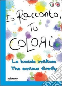 La lucciola invidiosa. Ediz. italiana e inglese libro