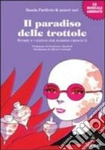 Il paradiso delle trottole. Storie e canzoni per bambini cresciuti libro