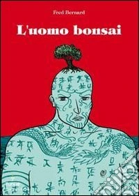 L'uomo bonsai