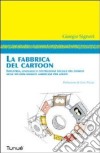 La fabbrica del cartoon libro