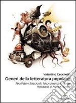 Generi della letteratura popolare. Feuilleton, fascicoli, fotoromanzi in Italia libro