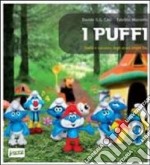 I puffi. Storia e successo degli strani ometti blu. Ediz. illustrata