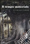 Il tempo materiale libro