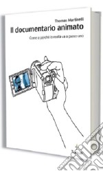 Il documentario animato. Un nuovo genere di racconto del reale e i suoi protagonisti internazionali libro