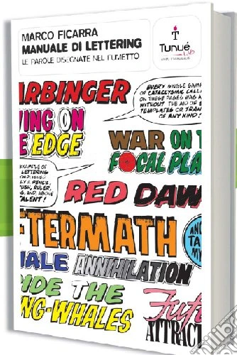 Manuale di lettering. Le parole disegnate nel fumetto