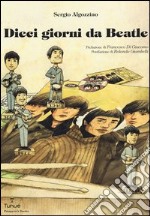 Dieci giorni da Beatle libro