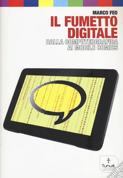 Il fumetto digitale. Dalla computergrafica ai mobile comics