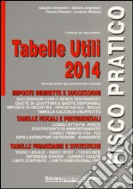 Tabelle utili 2014. Manuale pratico per professionisti e aziende libro