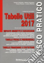 Tabelle utili 2017. Manuale pratico per professionisti e aziende libro