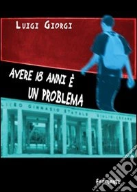 Avere 18 anni è un problema
