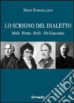 Lo scrigno del dialetto. Meli Porta Belli di Giacomo libro