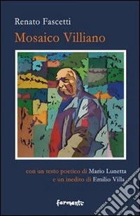 Mosaico villiano. Ediz. illustrata libro