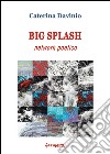 Big spalsh network poetico. Ediz. italiana e inglese libro